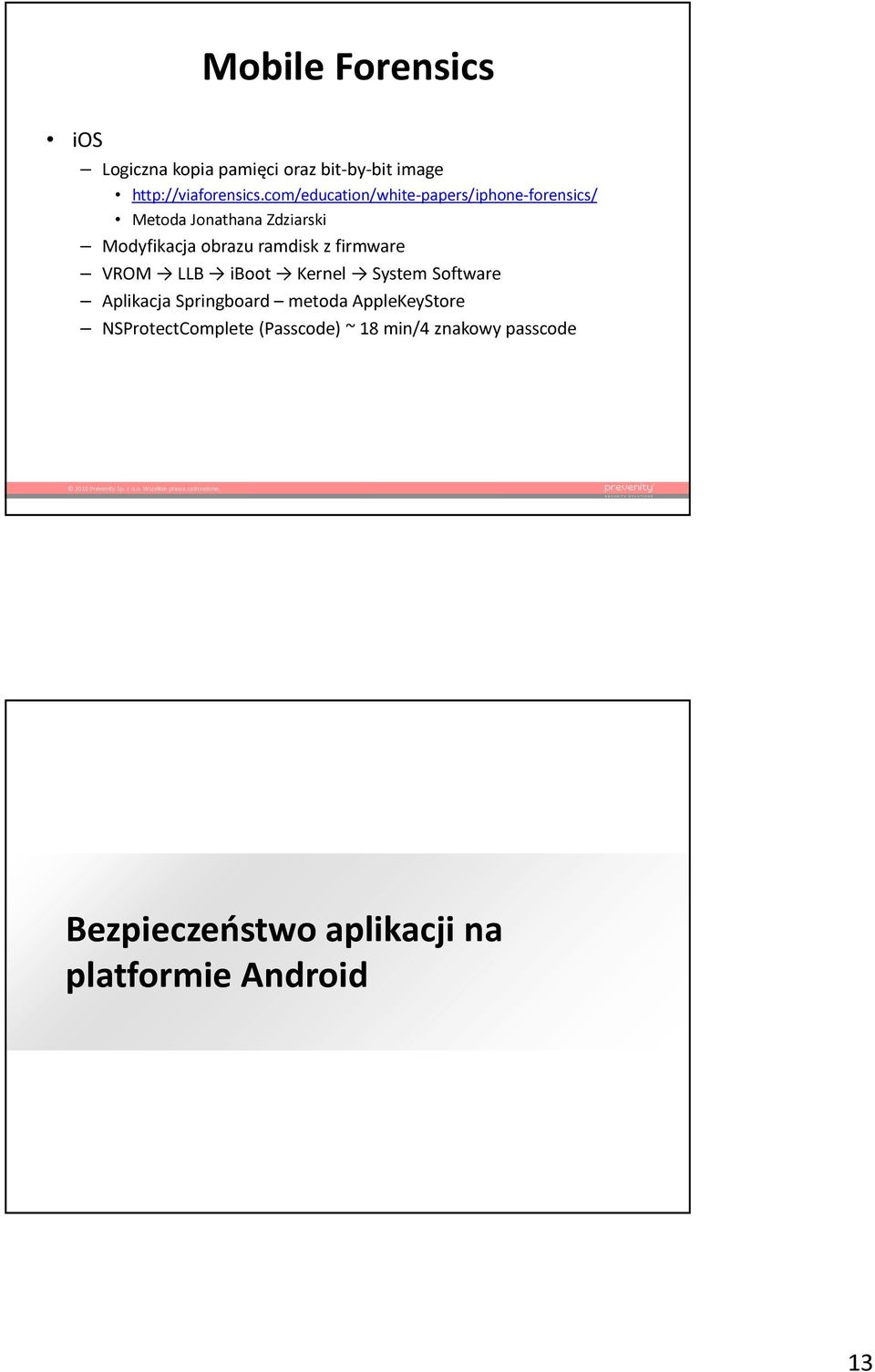 ramdisk z firmware VROM LLB iboot Kernel System Software Aplikacja Springboard metoda