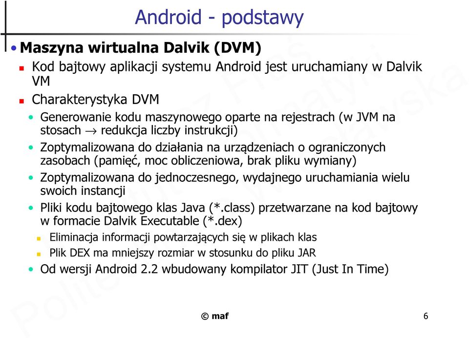 Zoptymalizowana do jednoczesnego, wydajnego uruchamiania wielu swoich instancji Pliki kodu bajtowego klas Java (*.