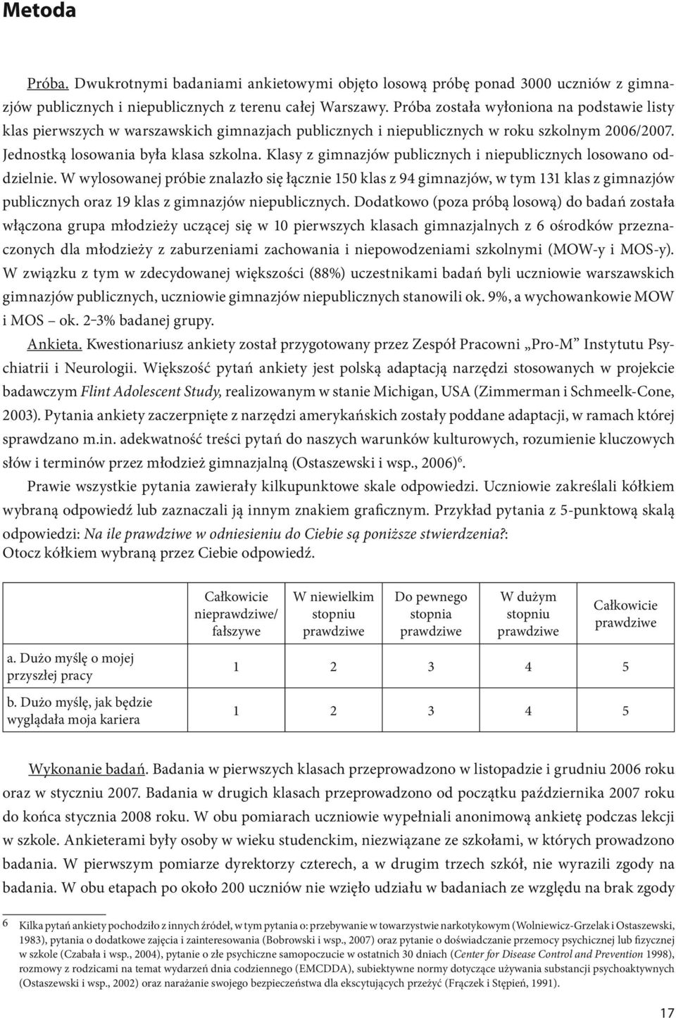 Klasy z gimnazjów publicznych i niepublicznych losowano oddzielnie.