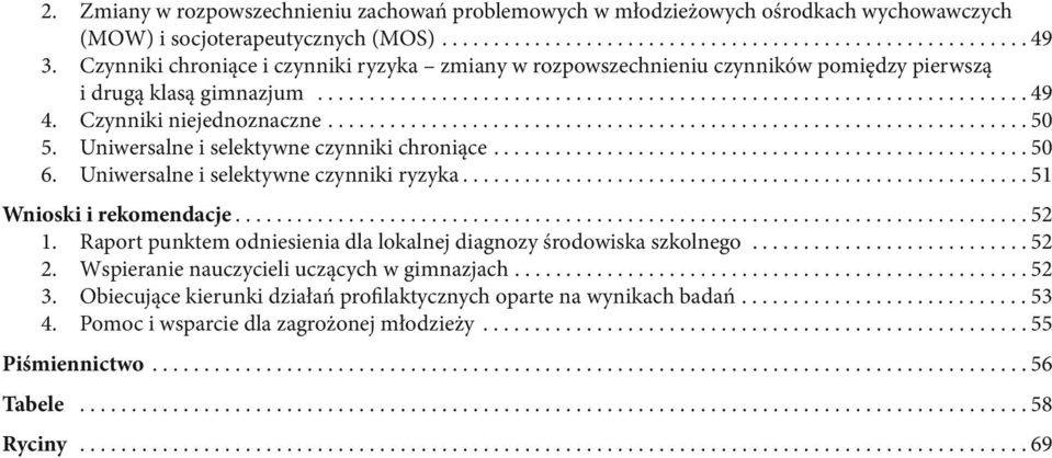 Czynniki niejednoznaczne.................................................................... 5. Uniwersalne i selektywne czynniki chroniące.................................................... 6.