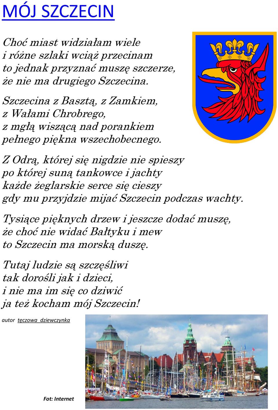 Z Odrą, której się nigdzie nie spieszy po której suną tankowce i jachty każde żeglarskie serce się cieszy gdy mu przyjdzie mijać podczas wachty.