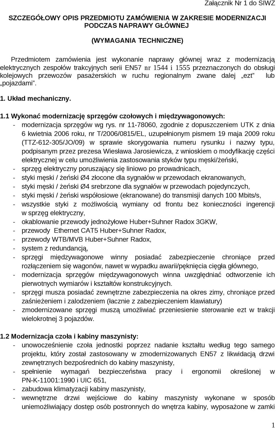 1.1 Wykonać modernizację sprzęgów czołowych i międzywagonowych: - modernizacja sprzęgów wg rys.