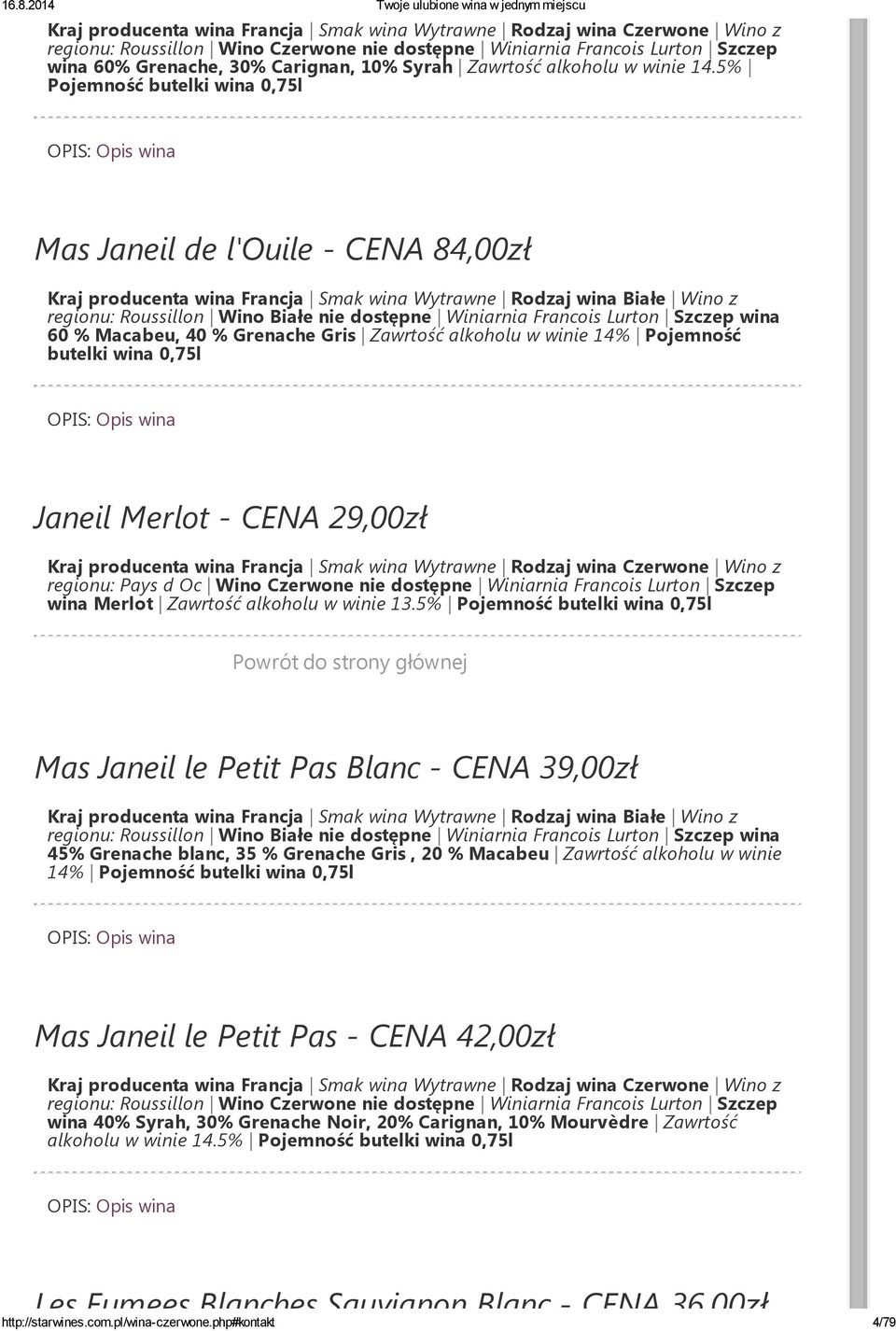 5% Mas Janeil de l'ouile - CENA 84,00zł Kraj producenta wina Francja Smak wina Wytrawne Rodzaj wina Białe Wino z regionu: Roussillon Wino Białe nie dostępne Winiarnia Francois Lurton Szczep wina 60 %