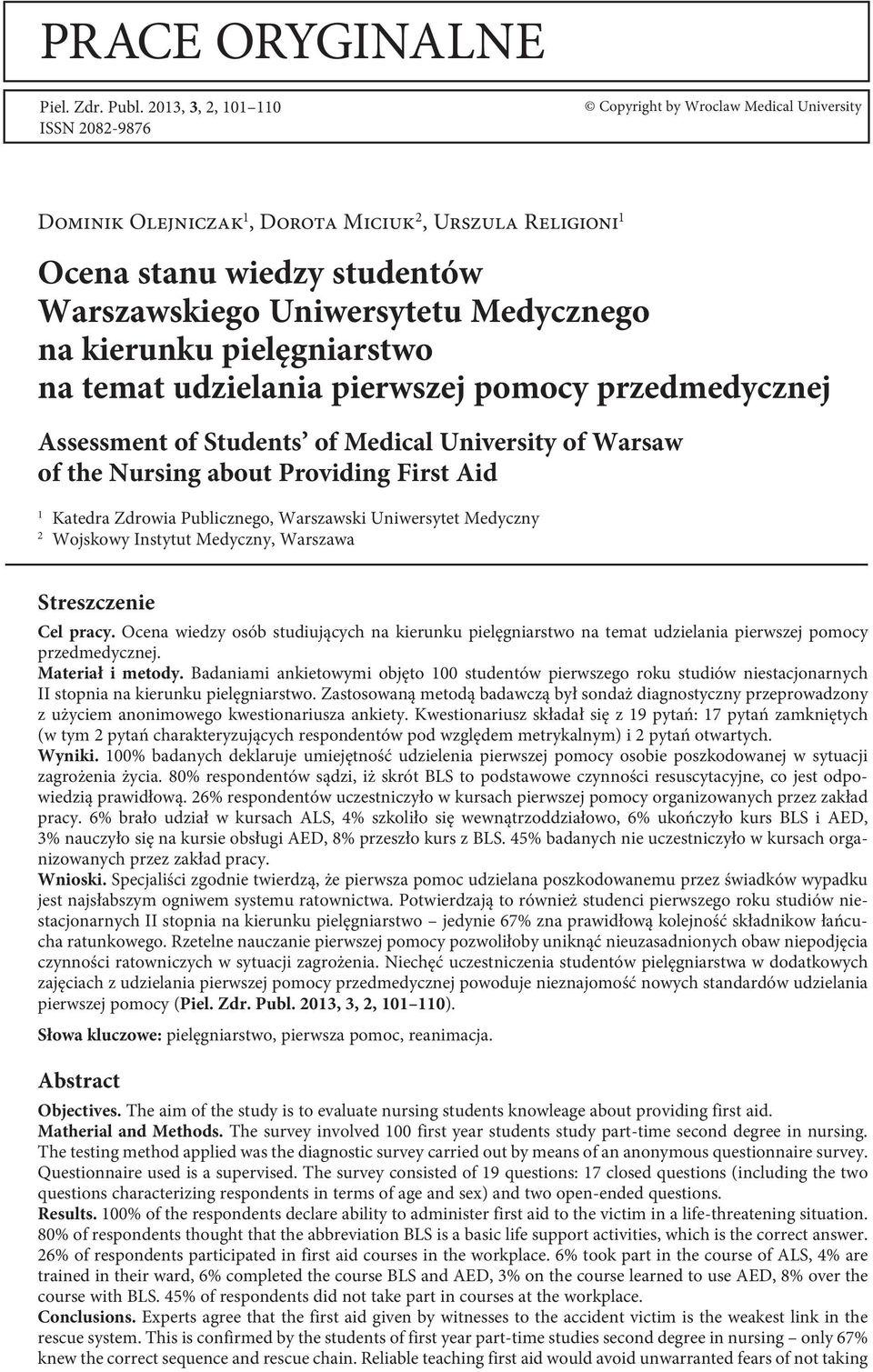 Medycznego na kierunku pielęgniarstwo na temat udzielania pierwszej pomocy przedmedycznej Assessment of Students of Medical University of Warsaw of the Nursing about Providing First Aid 1 Katedra