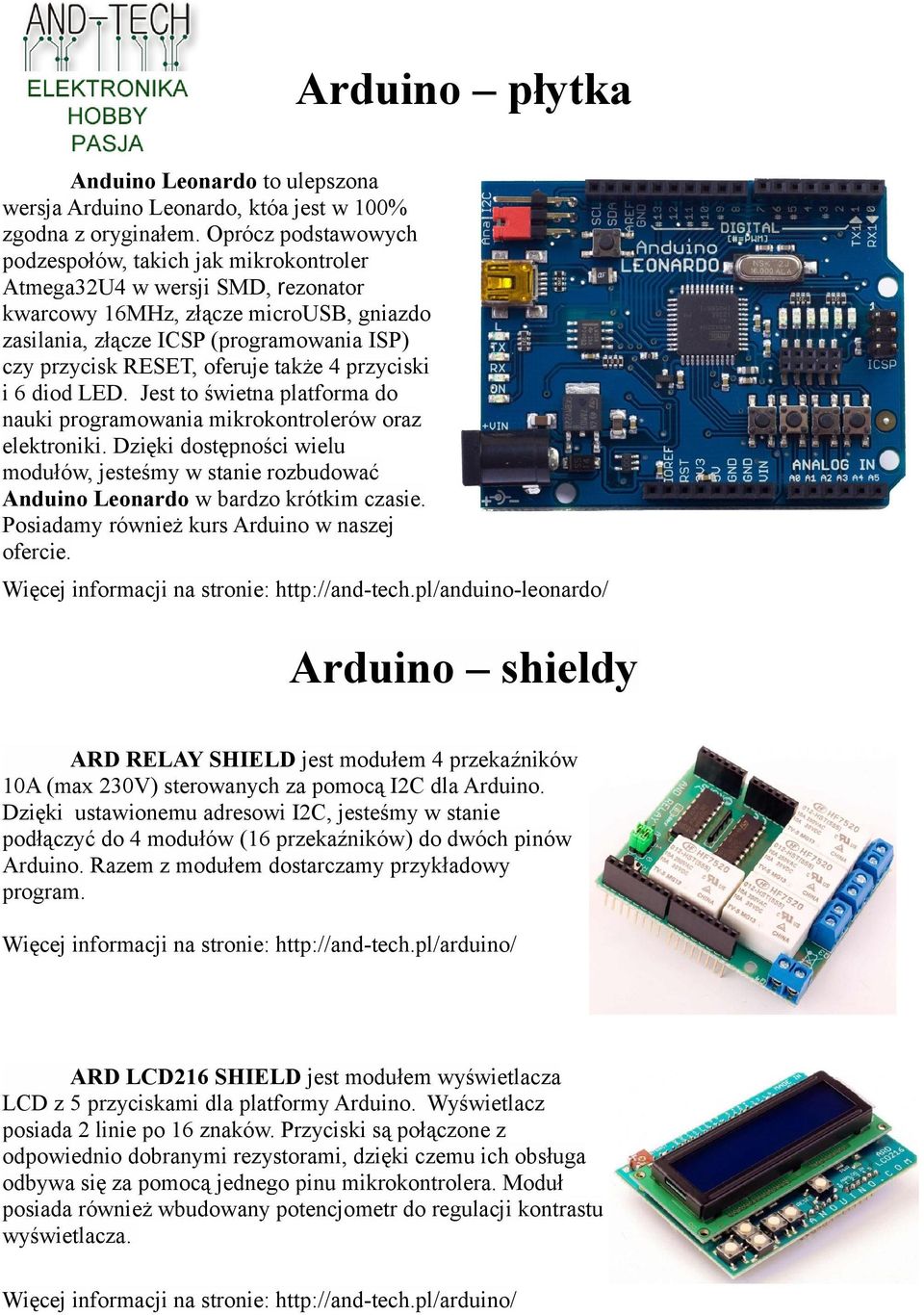 oferuje także 4 przyciski i 6 diod LED. Jest to świetna platforma do nauki programowania mikrokontrolerów oraz elektroniki.