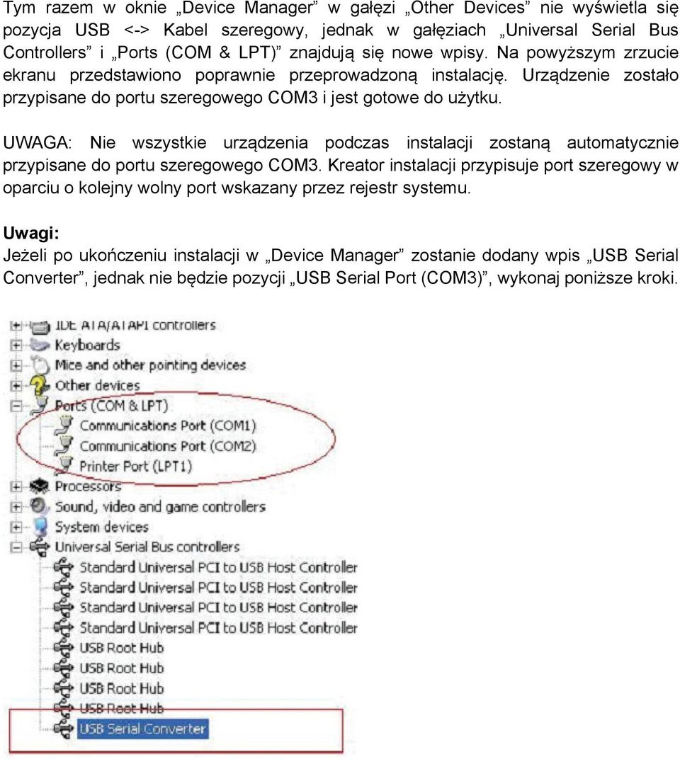 UWAGA: Nie wszystkie urządzenia podczas instalacji zostaną automatycznie przypisane do portu szeregowego COM3.