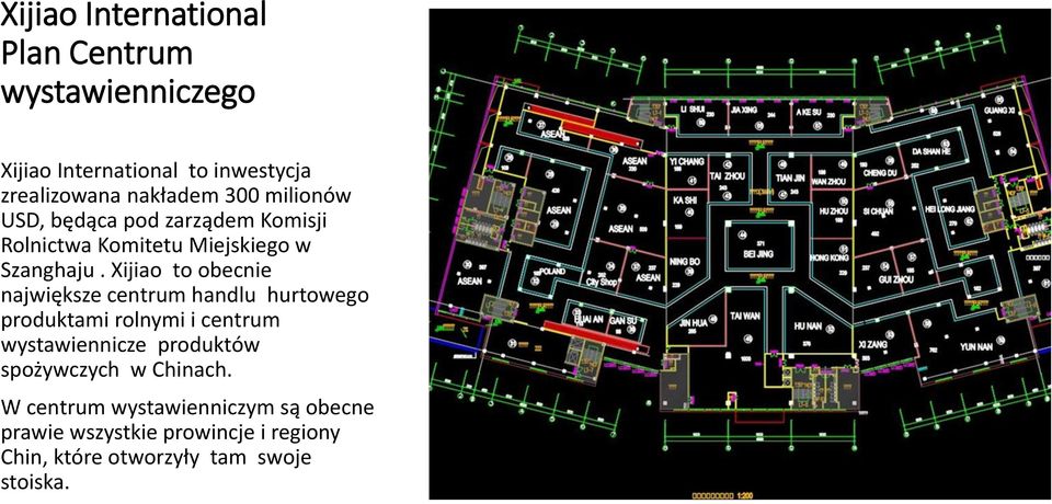 Xijiao to obecnie największe centrum handlu hurtowego produktami rolnymi i centrum wystawiennicze produktów