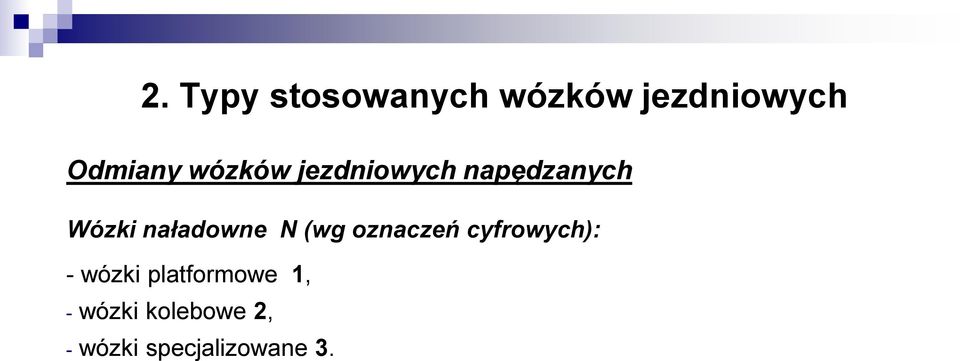 N (wg oznaczeń cyfrowych): - wózki platformowe