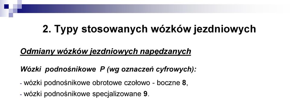 (wg oznaczeń cyfrowych): - wózki podnośnikowe