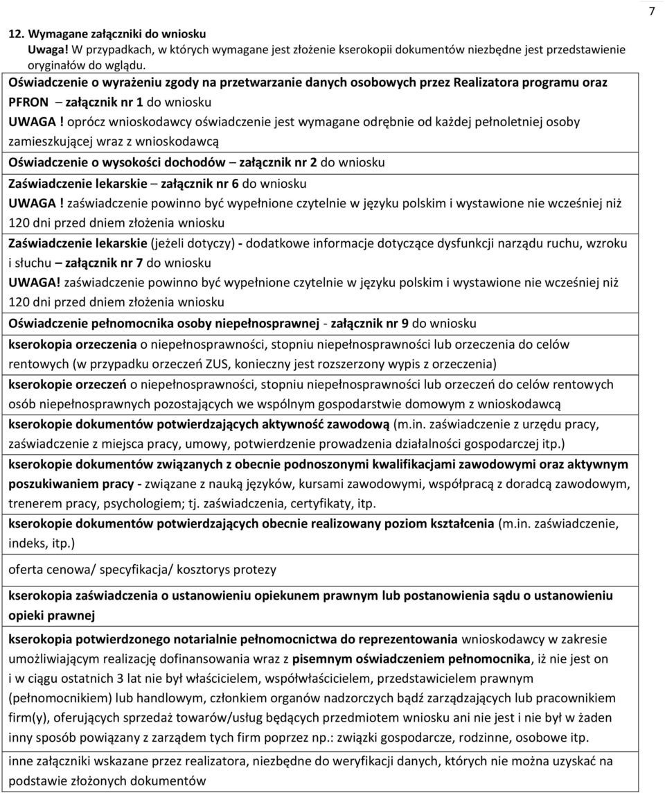 oprócz wnioskodawcy oświadczenie jest wymagane odrębnie od każdej pełnoletniej osoby zamieszkującej wraz z wnioskodawcą Oświadczenie o wysokości dochodów załącznik nr 2 do wniosku Zaświadczenie