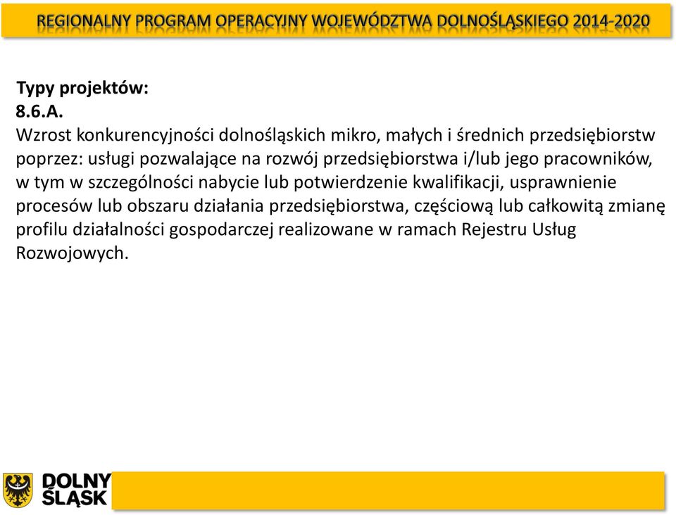 pozwalające na rozwój przedsiębiorstwa i/lub jego pracowników, w tym w szczególności nabycie lub