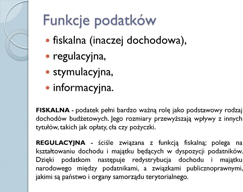 Jego rozmiary przewyższają wpływy z innych tytułów, takich jak opłaty, cła czy pożyczki.