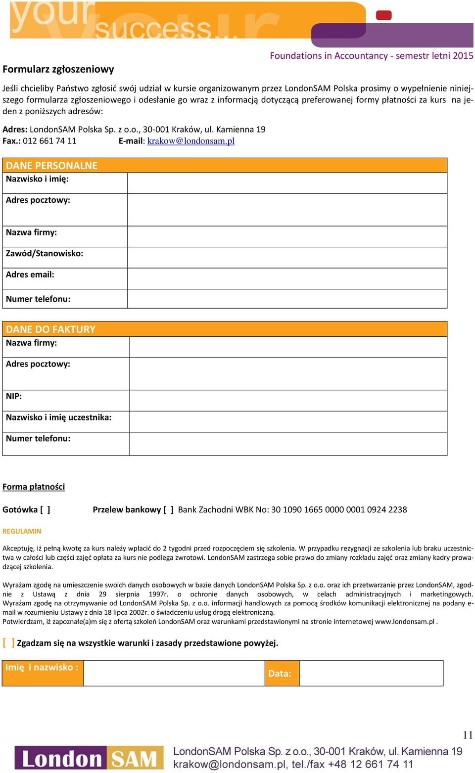 Kamienna 19 Fax.: 012 661 74 11 E-mail: krakow@londonsam.