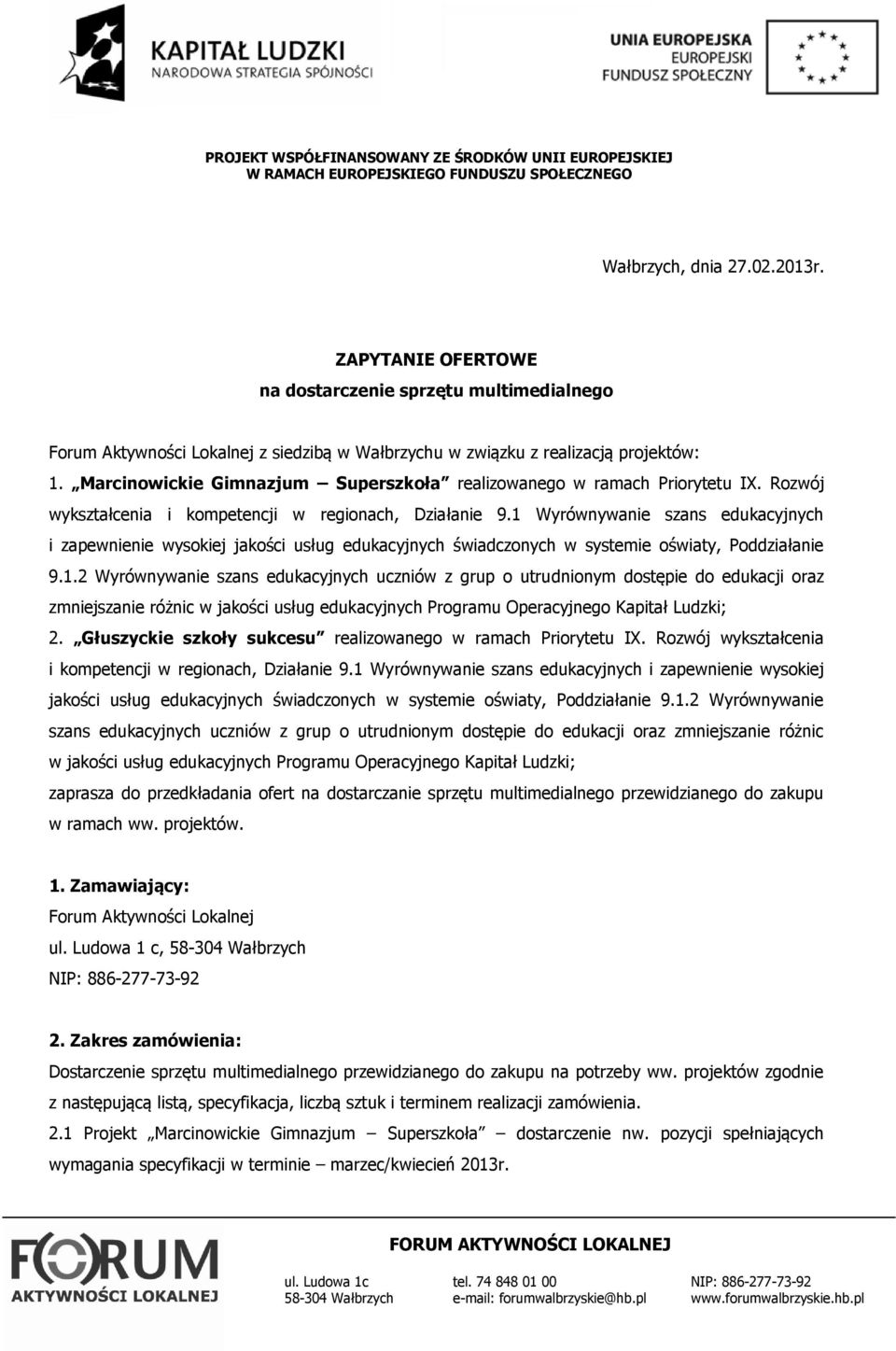 Wyrównywanie szans edukacyjnych i zapewnienie wysokiej jakości usług edukacyjnych świadczonych w systemie oświaty, Poddziałanie 9.