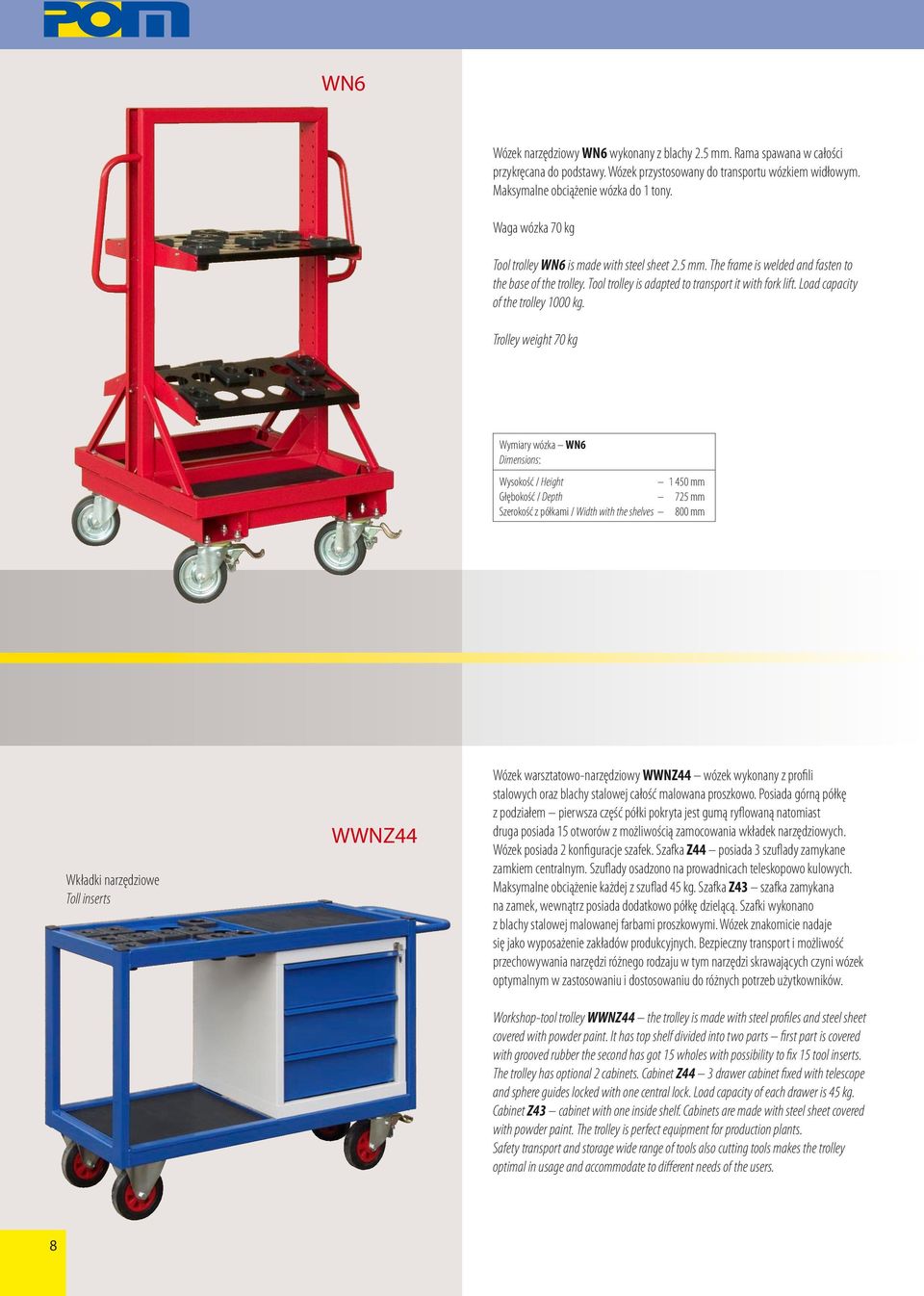 Load capacity of the trolley 1000 kg.
