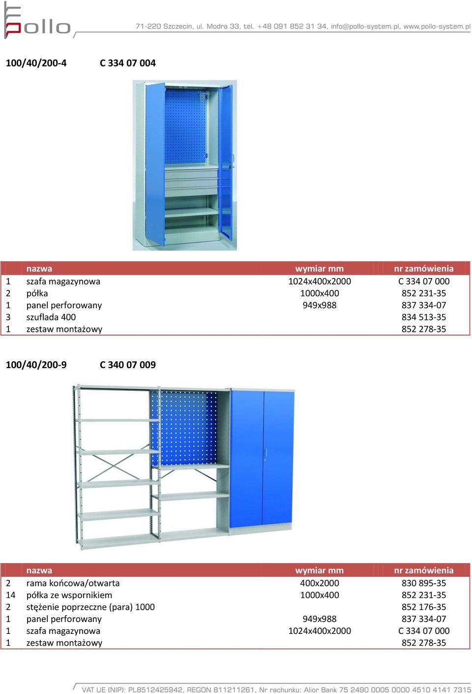 wymiar mm nr zamówienia rama koocowa/otwarta 400x000 830 895-35 półka ze wspornikiem 000x400 3-35 stężenie