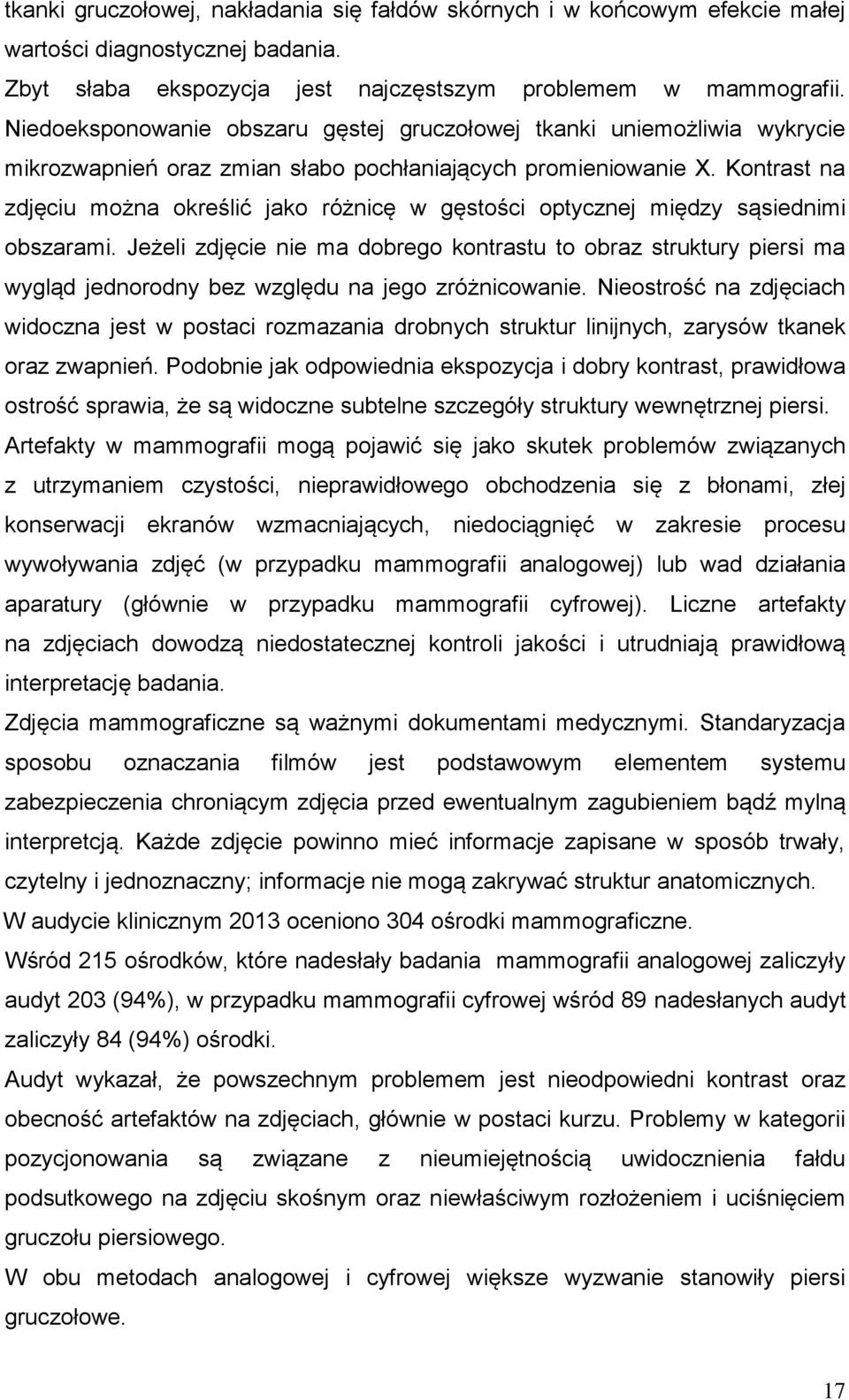 Kontrast na zdjęciu można określić jako różnicę w gęstości optycznej między sąsiednimi obszarami.