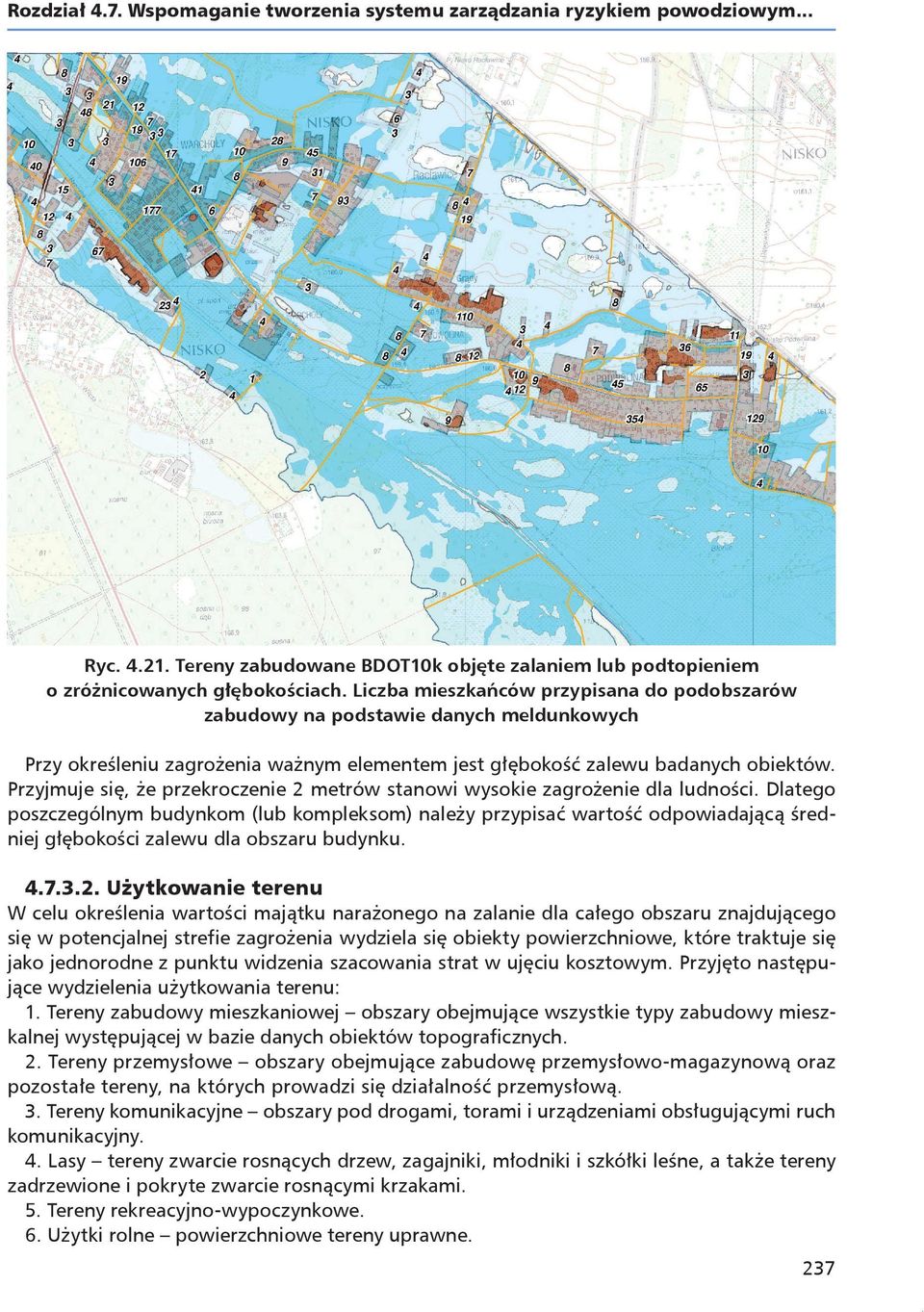 Przyjmuje się, że przekroczenie 2 metrów stanowi wysokie zagrożenie dla ludności.