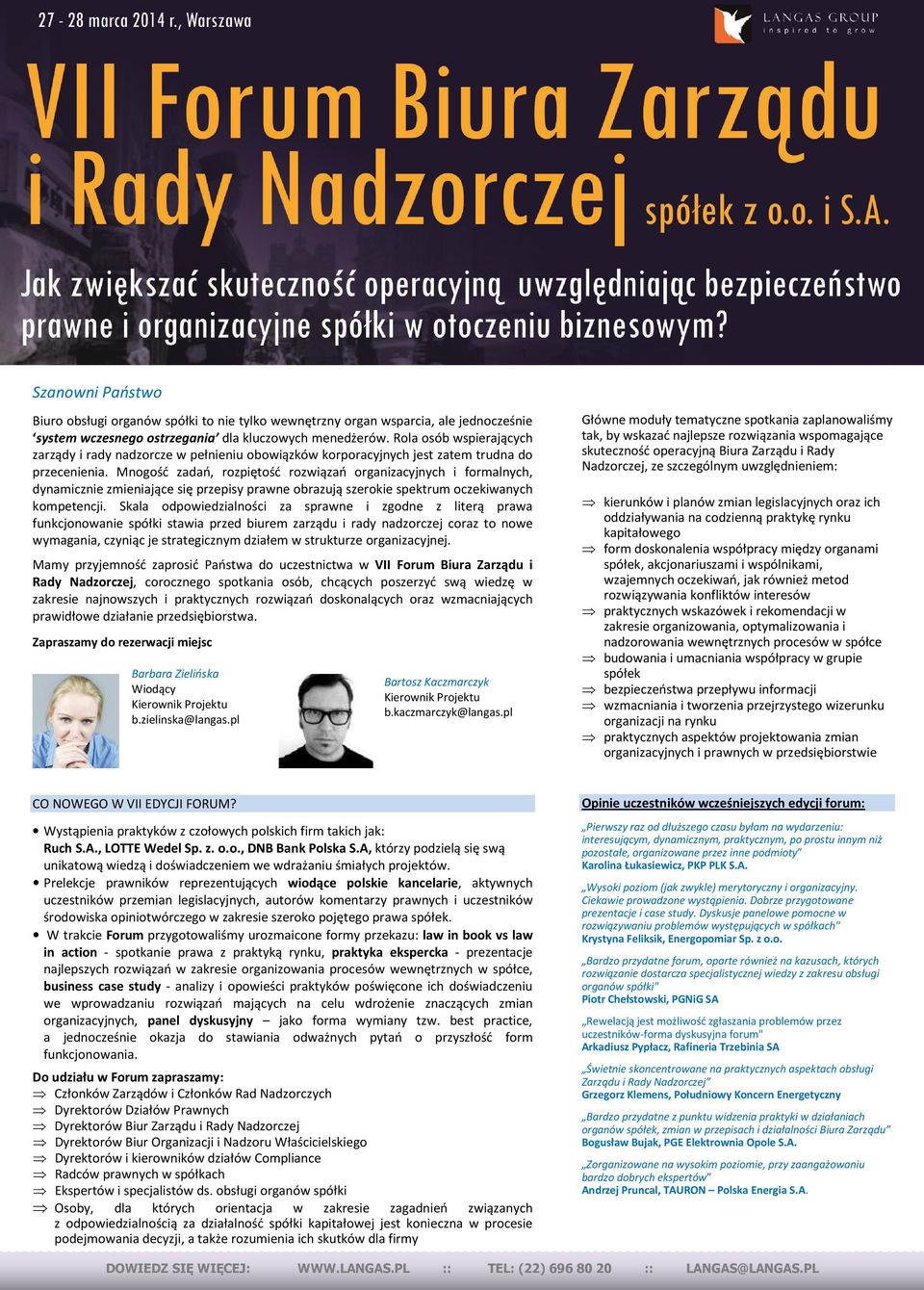 Mnogość zadań, rozpiętość rozwiązań organizacyjnych i formalnych, dynamicznie zmieniające się przepisy prawne obrazują szerokie spektrum oczekiwanych kompetencji.