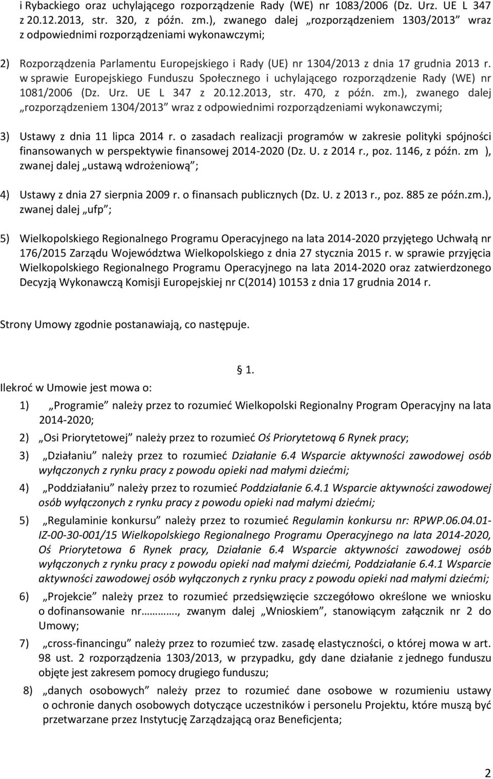 w sprawie Europejskiego Funduszu Społecznego i uchylającego rozporządzenie Rady (WE) nr 1081/2006 (Dz. Urz. UE L 347 z 20.12.2013, str. 470, z późn. zm.