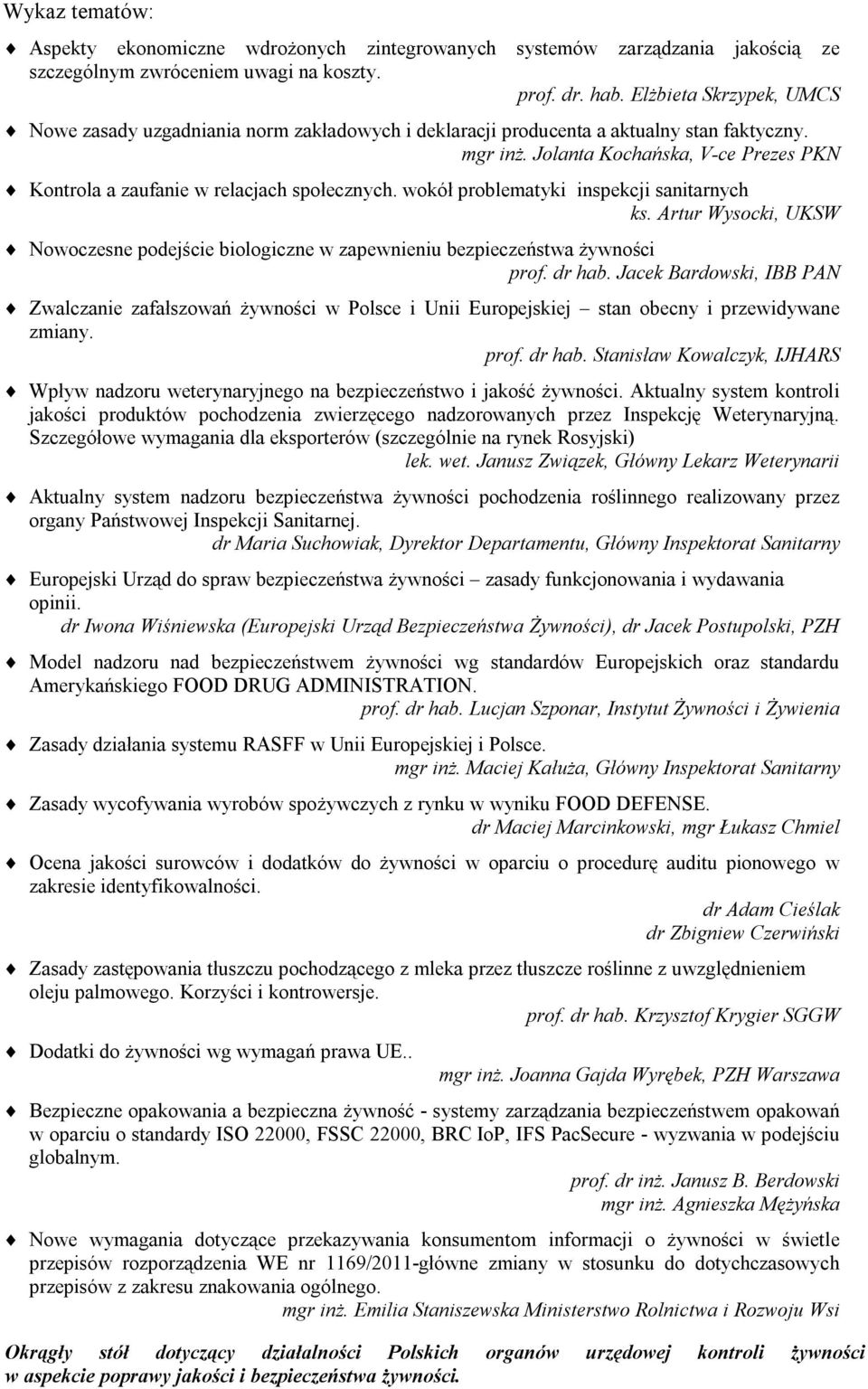 Jolanta Kochańska, V-ce Prezes PKN Kontrola a zaufanie w relacjach społecznych. wokół problematyki inspekcji sanitarnych ks.