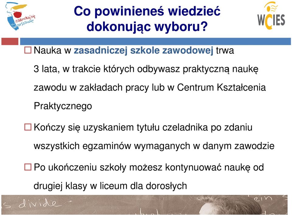zawodu w zakładach pracy lub w Centrum Kształcenia Praktycznego Kończy się uzyskaniem tytułu