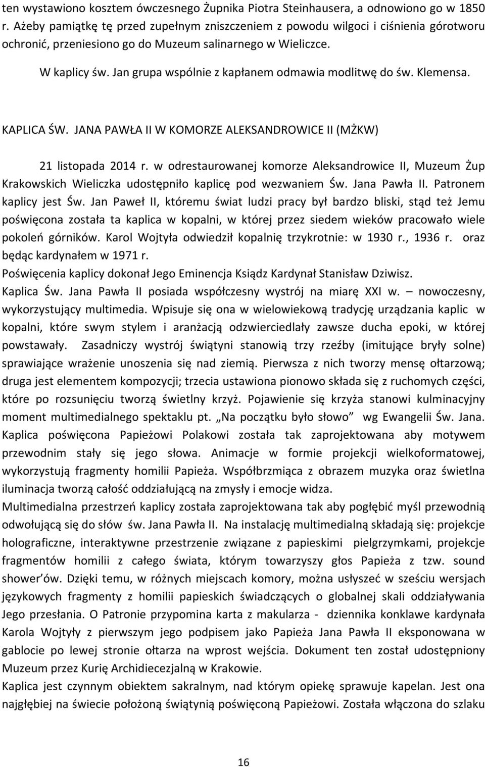 Jan grupa wspólnie z kapłanem odmawia modlitwę do św. Klemensa. KAPLICA ŚW. JANA PAWŁA II W KOMORZE ALEKSANDROWICE II (MŻKW) 21 listopada 2014 r.