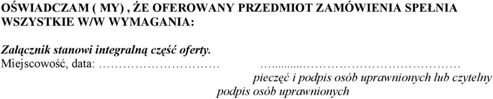 integralną część oferty. Miejscowość, data:.