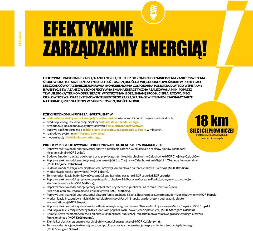 DLATEGO WSPIERAMY INWESTYCJE ZWIĄZANE Z WYSOKOEFEKTYWNĄ ZMIANĄ ENERGETYCZNĄ REALIZOWANĄ M.IN. POPRZEZ TZW.