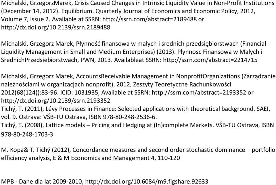 2189488 Michalski, Grzegorz Marek, Płynność finansowa w małych i średnich przedsiębiorstwach (Financial Liquidity Management in Small and Medium Enterprises) (2013).