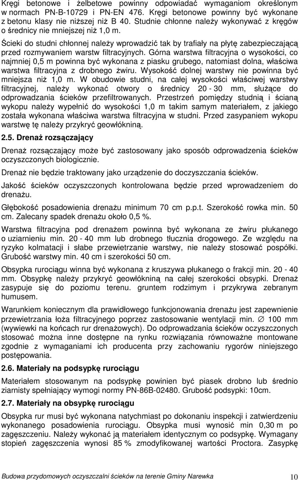 Ścieki do studni chłonnej należy wprowadzić tak by trafiały na płytę zabezpieczającą przed rozmywaniem warstw filtracyjnych.