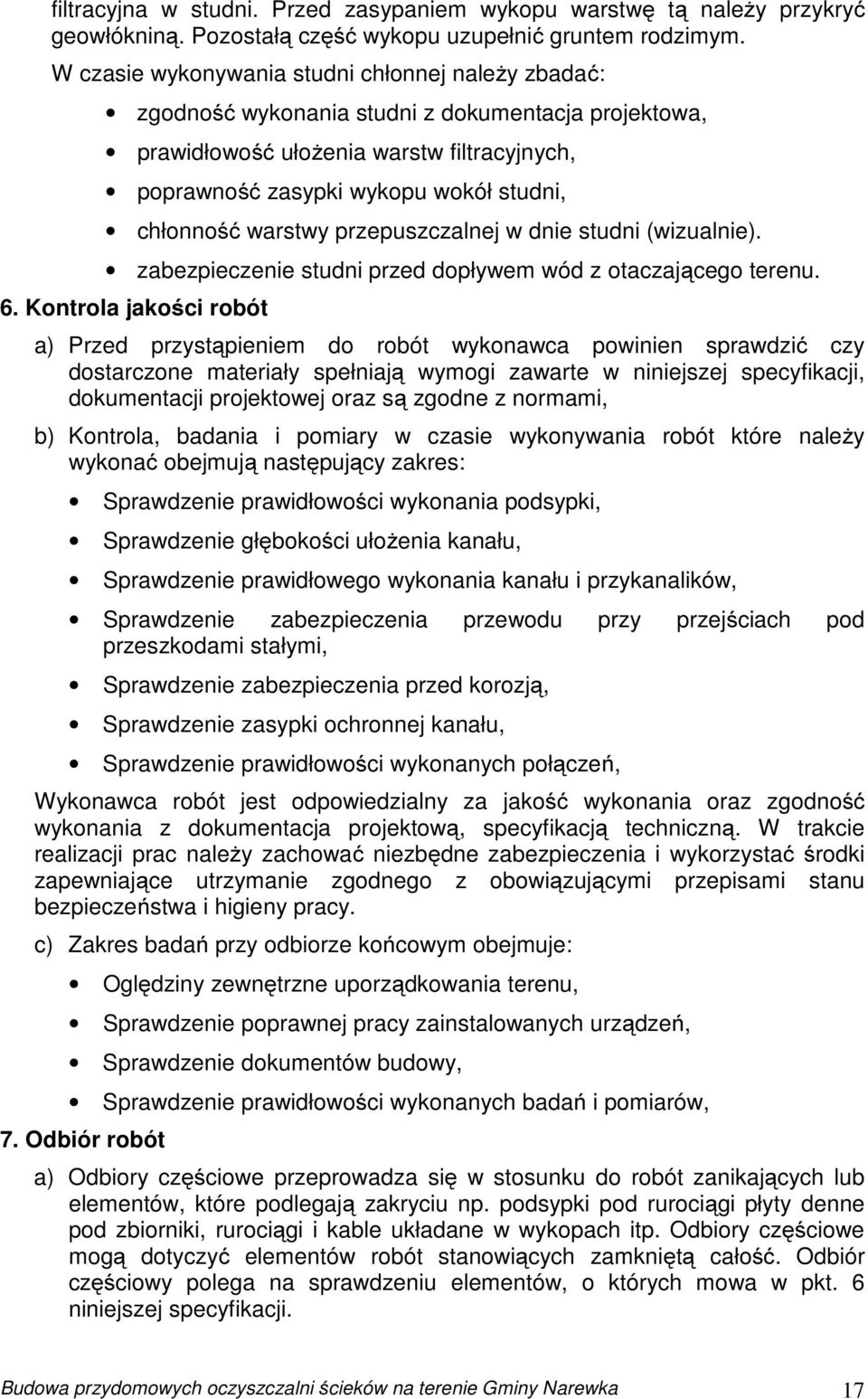 warstwy przepuszczalnej w dnie studni (wizualnie). zabezpieczenie studni przed dopływem wód z otaczającego terenu. 6.