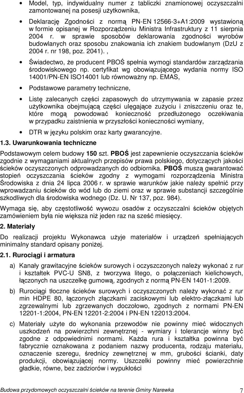 2041)., Świadectwo, że producent PBOŚ spełnia wymogi standardów zarządzania środowiskowego np. certyfikat wg obowiązującego wydania normy ISO 14001/PN-EN ISO14001 lub równoważny np.