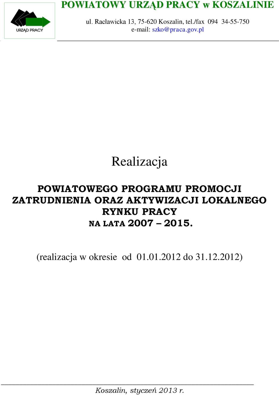 pl Realizacja POWIATOWEGO PROGRAMU PROMOCJI ZATRUDNIENIA ORAZ AKTYWIZACJI