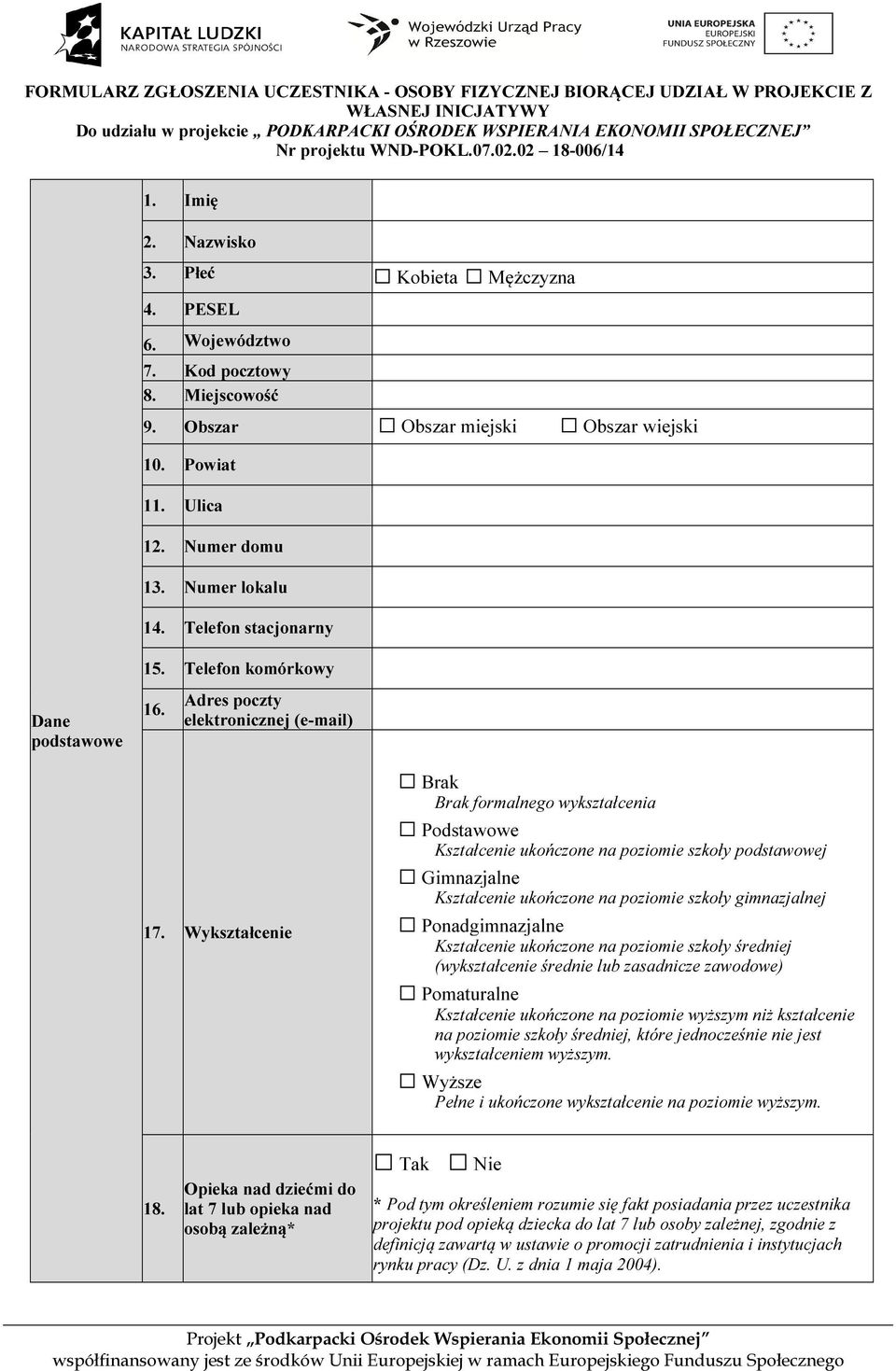 Numer lokalu 14. Telefon stacjonarny 15. Telefon komórkowy Dane podstawowe 16. Adres poczty elektronicznej (e-mail) 17.