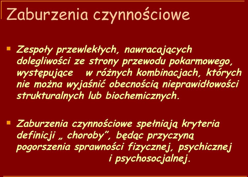 nieprawidłowości strukturalnych lub biochemicznych.