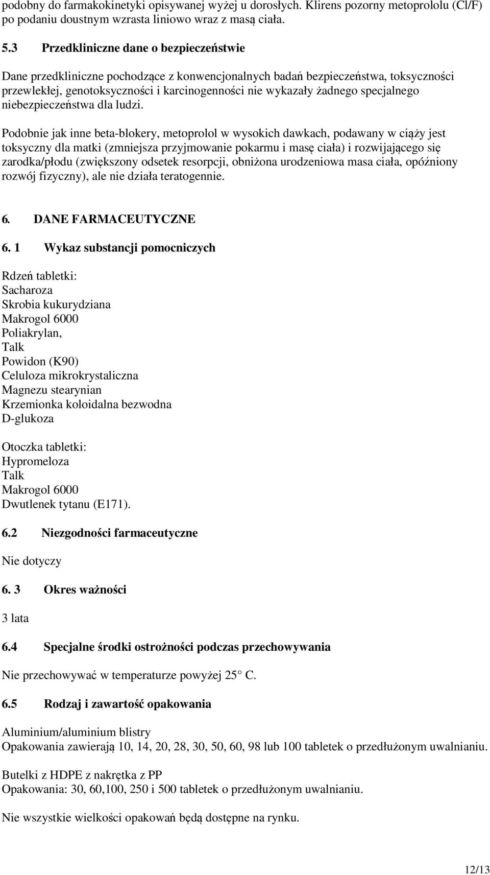 specjalnego niebezpieczeństwa dla ludzi.