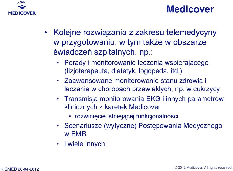 ) Zaawansowane monitorowanie stanu zdrowia i leczenia w chorobach przewlekłych, np.