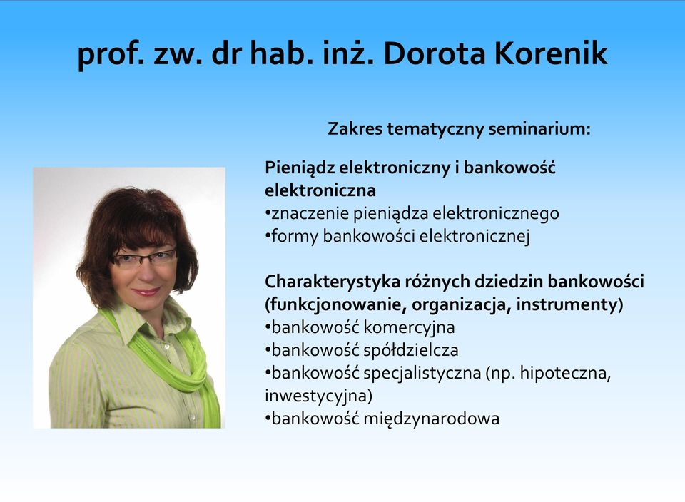 elektronicznego formy bankowości elektronicznej [wstawić zdjęcie] Charakterystyka różnych