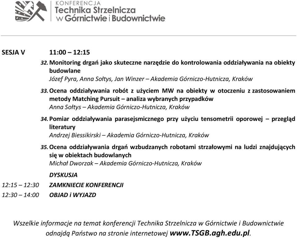 Pomiar oddziaływania parasejsmicznego przy użyciu tensometrii oporowej przegląd literatury Andrzej Biessikirski Akademia Górniczo-Hutnicza, Kraków 35.