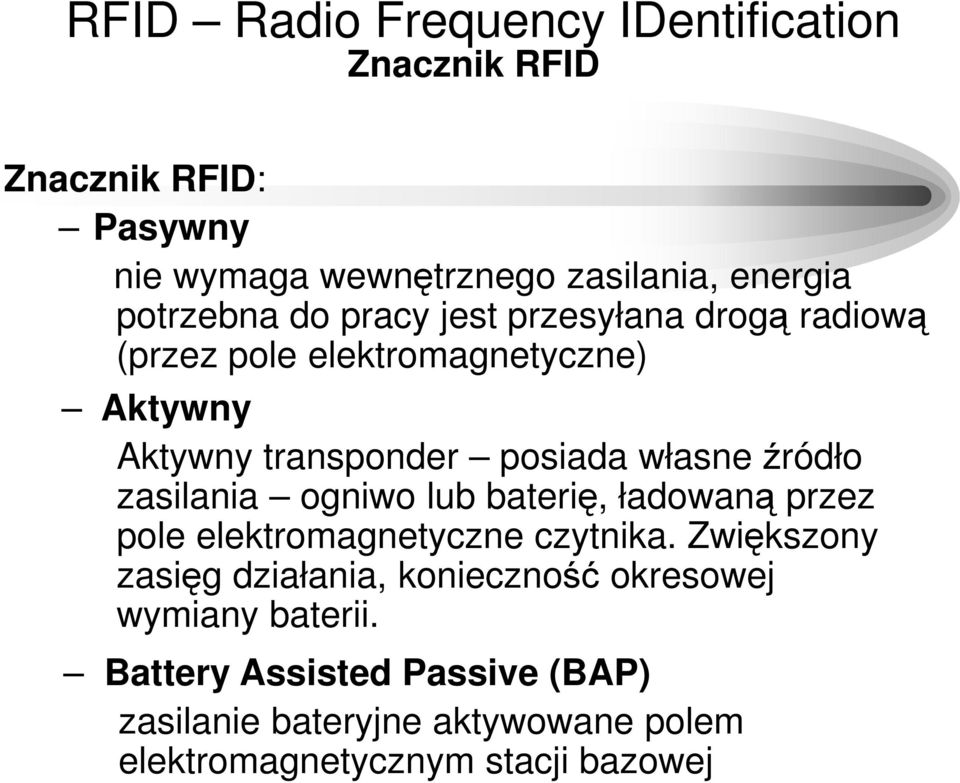 lub baterię, ładowaną przez pole elektromagnetyczne czytnika.