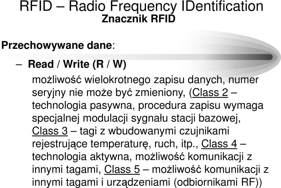 bazowej, Class 3 tagi z wbudowanymi czujnikami rejestrujące temperaturę, ruch, itp.