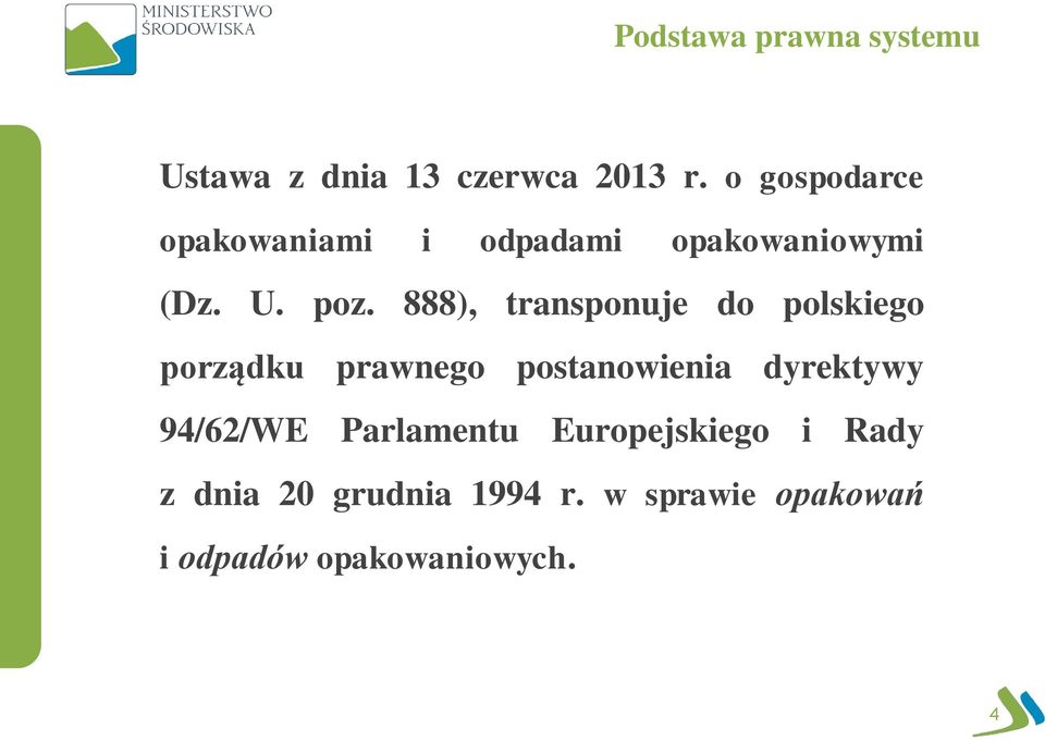 888), transponuje do polskiego porządku prawnego postanowienia dyrektywy
