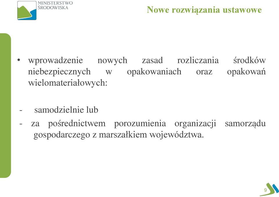 opakowań wielomateriałowych: - samodzielnie lub - za