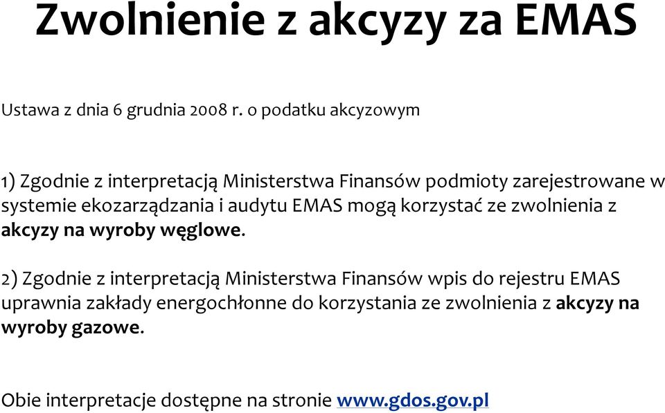 ekozarządzania i audytu EMAS mogą korzystać ze zwolnienia z akcyzy na wyroby węglowe.