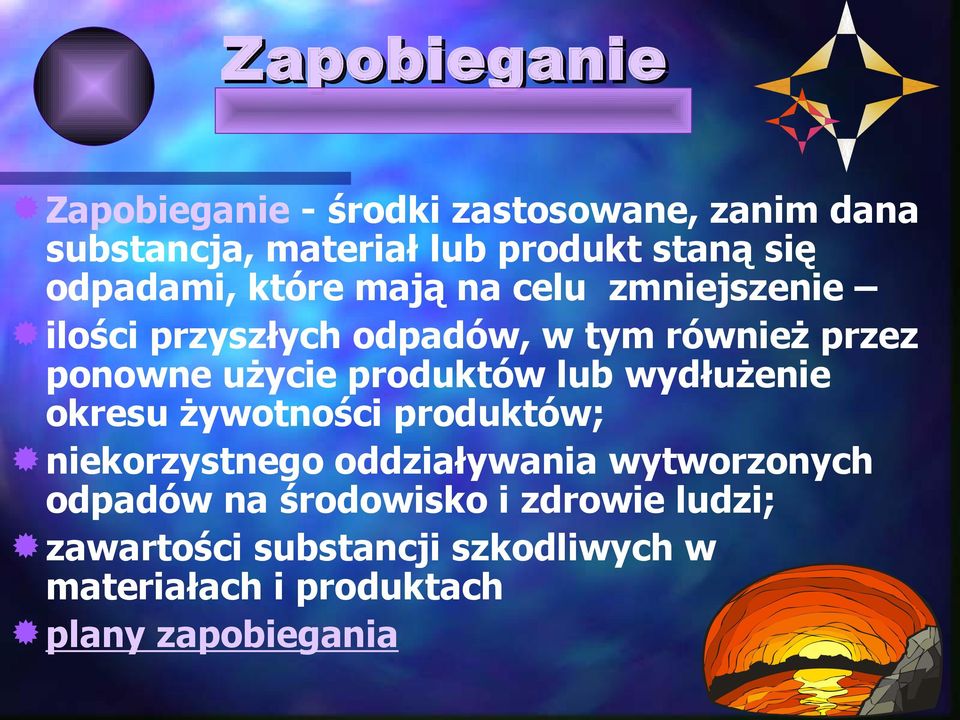 produktów lub wydłużenie okresu żywotności produktów; niekorzystnego oddziaływania wytworzonych odpadów