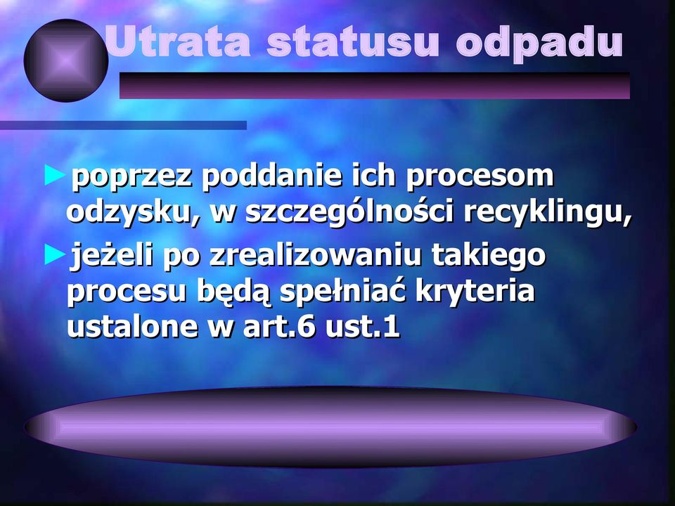 recyklingu, jeżeli po zrealizowaniu takiego