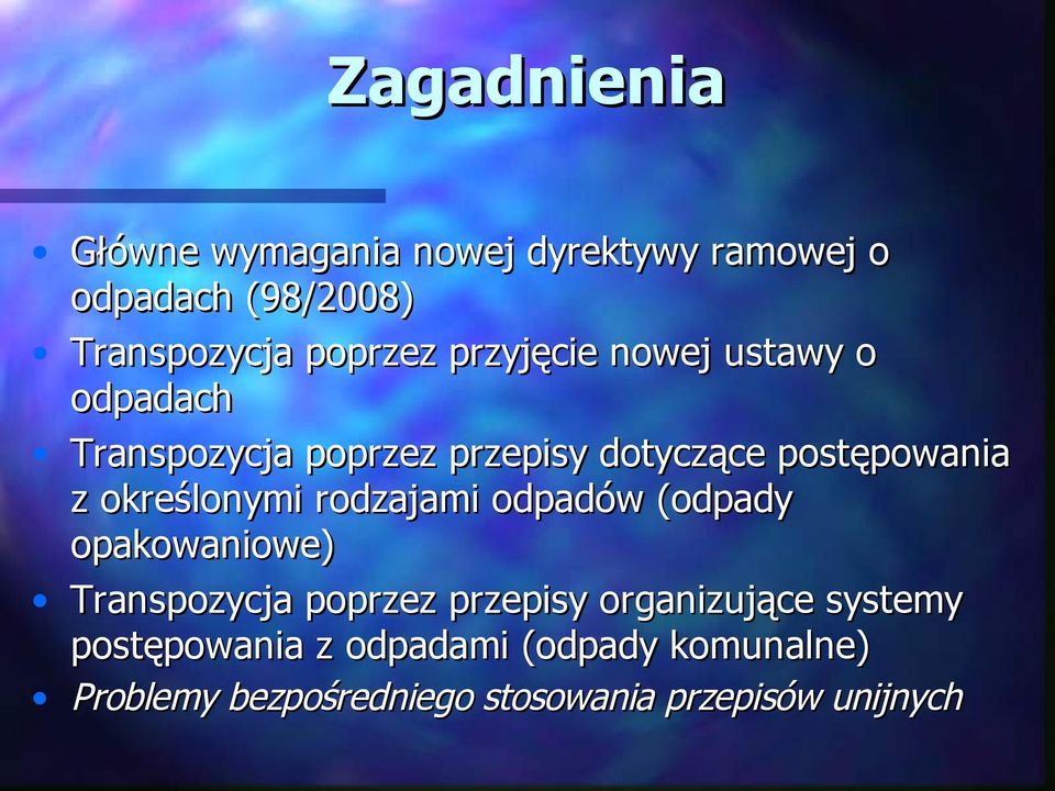 określonymi rodzajami odpadów (odpady opakowaniowe) Transpozycja poprzez przepisy organizujące