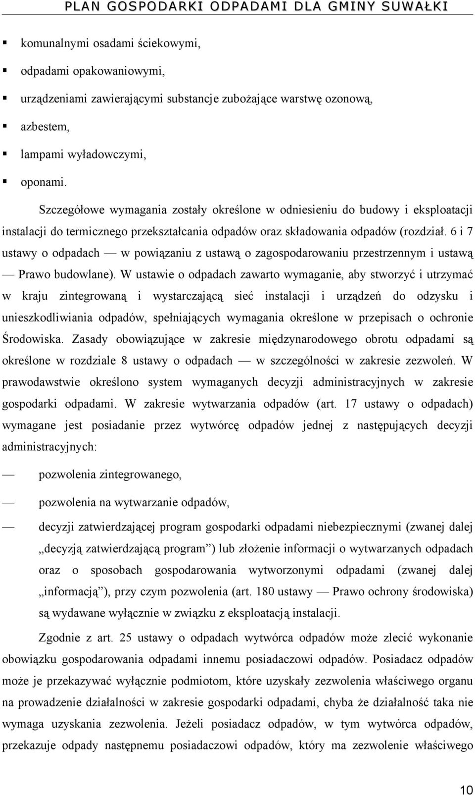 6 i 7 ustawy o odpadach w powiązaniu z ustawą o zagospodarowaniu przestrzennym i ustawą Prawo budowlane).