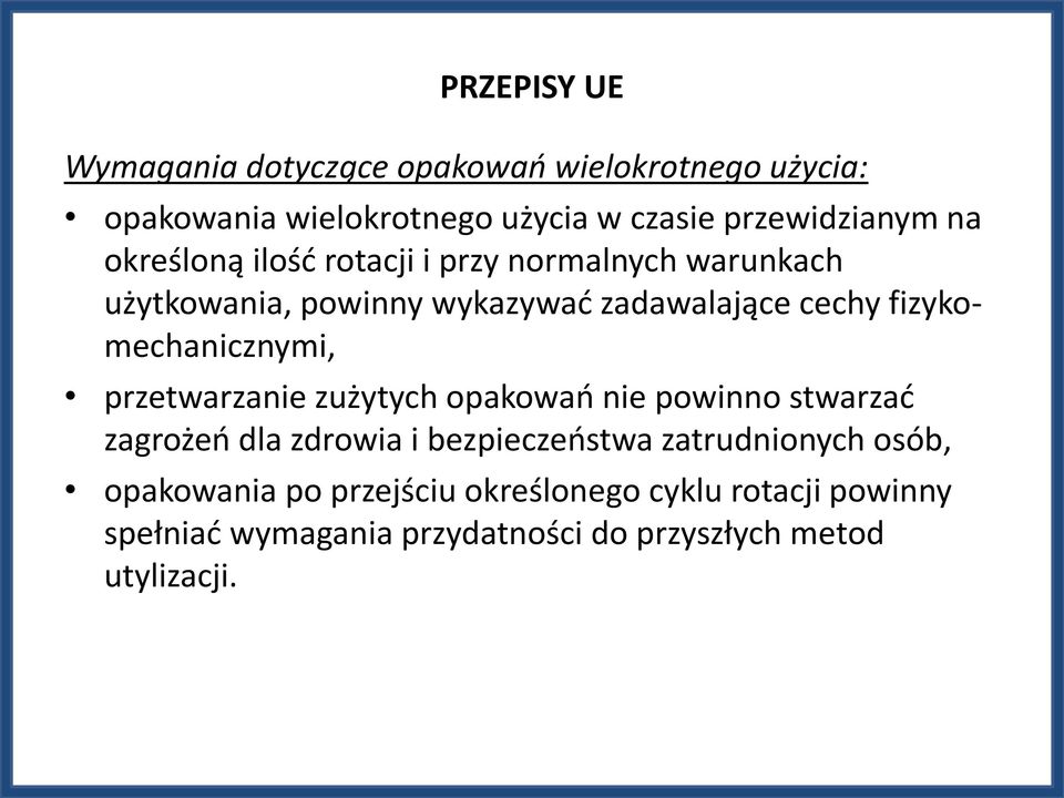 fizykomechanicznymi, przetwarzanie zużytych opakowań nie powinno stwarzać zagrożeń dla zdrowia i bezpieczeństwa